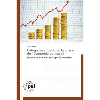 Pony, Lucas: Entreprise et banque. La place de l¿économie du travail
