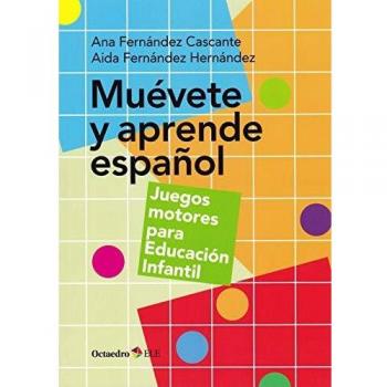 Muévete y aprende español. Juegos motores para Educación Infantil