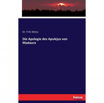 Die Apologie des Apulejus von Madaura