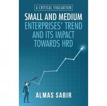 Sabir, Almas: Small and Medium Enterprises' Trend and Its Impact Towards Hrd