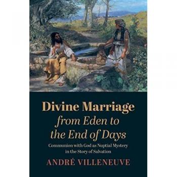 Divine Marriage: Communion with God as Nuptial Mystery