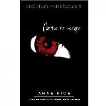 Cantico de sangre/ Blood Canticle, Cronicas Vampiricas/ The Vampire Chronicles