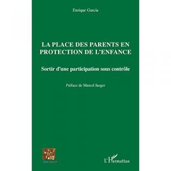 La place des parents en protection de l'enfance: Sortir d'une participation sous contrôle