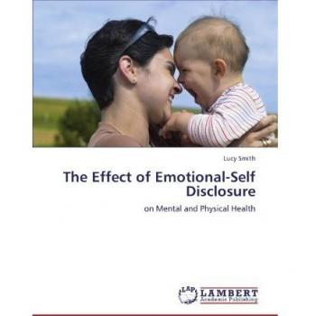 The Effect of Emotional-Self Disclosure: on Mental and Physical Health