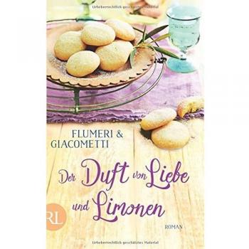 Der Duft von Liebe und Limonen: Roman