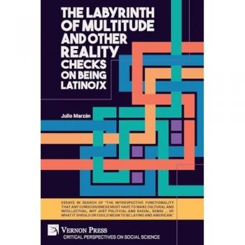 The Labyrinth of Multitude: Critical Perspectives on Being Latino/x