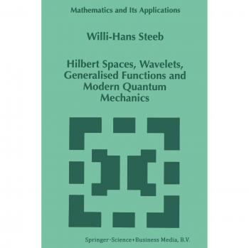 Hilbert Spaces, Wavelets, Generalised Functions and Modern Quantum Mechanics
