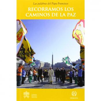 Recorramos los caminos de la paz