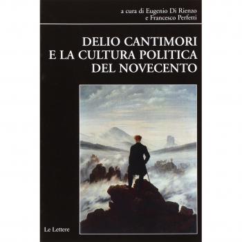 Delio Cantimori e la cultura politica del Novecento