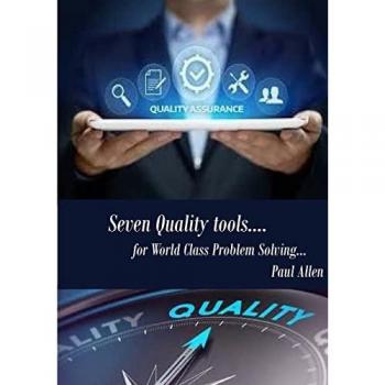 7 Quality Tools for World class Problem Solving