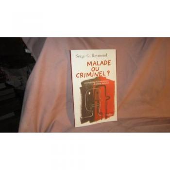 Malade ou criminel ?