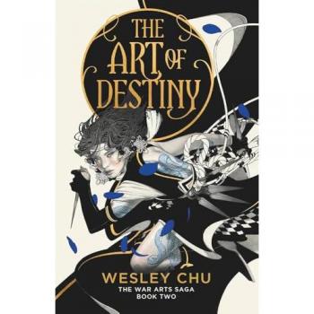 The Art of Destiny (The War Arts Saga, Band 2)