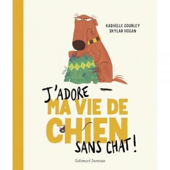 J'adore ma vie de chien sans chat ! (Jeunesse)