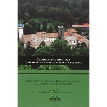 Architettura eremitica. Sistemi progettuali e paesaggi culturali. Atti del secondo Convengo internazionale di studi