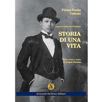 Storia di una vita. Lungo le strade del Novecento
