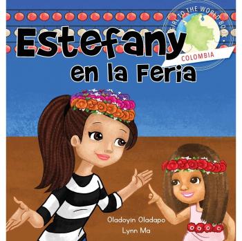 Girl to the World: Estefany en la Feria [en español]