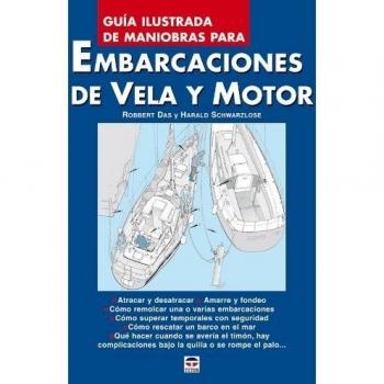 Guía ilustrada de maniobras para embarcaciones de vela y motor (Tapa blanda).