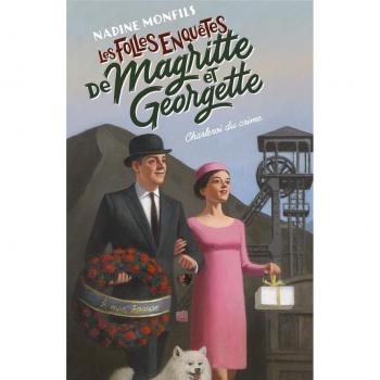 LES FOLLES ENQUETES DE MAGRITTE ET GEORGETTE