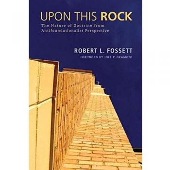 Upon This Rock: The Nature of Doctrine from Antifoundationalist Perspective