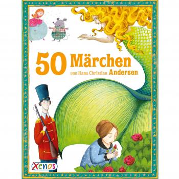 50 Märchen von Hans Christian Andersen (Geschichtenschatz)