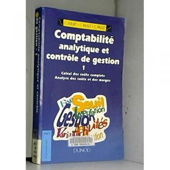 Comptabilité analytique et contrôle de gestion Tome 1 : Calcul des coûts complets, analyse des coûts et des marges, enseignemen