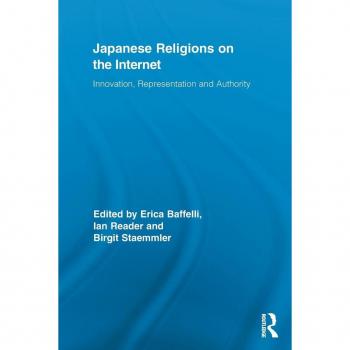 Japanese Religions on the Internet: Innovation, Representation, and Authority (Routledge Studies in Religion, Media, and Culture, 2, Band 2)