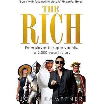 John Kampfner The Rich