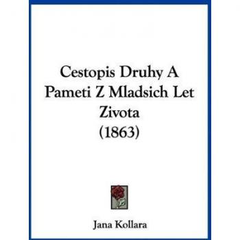 Cestopis Druhy a Pameti Z Mladsich Let Zivota (1863)