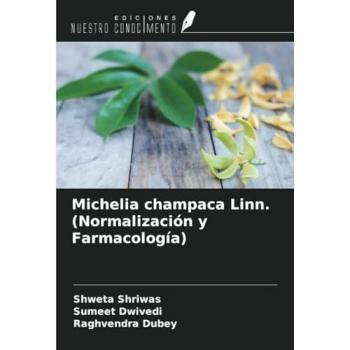 Michelia champaca Linn. (Normalización y Farmacología)