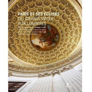 Paris et ses églises du Grand Siècle aux Lumières