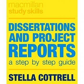 Dissertations and Project Reports: A Step by Step Guide by Stella Cottrell: New