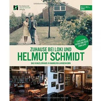 Bundeskanzler-Helmut-Schmidt-Stiftung Zuhause Bei Loki Und Helmut Schmidt: Das Kanzlerhaus In Hamburg-Langenhorn. Mit Einem Vorwort Von Peer Steinbrück