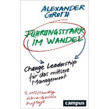 Führungsstark im Wandel: Change Leadership für das mittlere Management