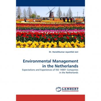 Environmental Management in the Netherlands: Expectations and Experiences of ISO 14001 Companies in the Netherlands