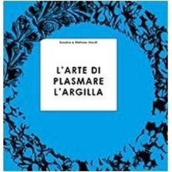 L'arte di plasmare l'argilla spiegata ai ragazzi