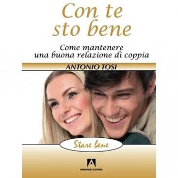 Con te sto bene. Come mantenere una buona relazione di coppia