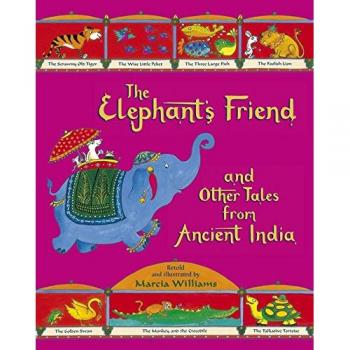Marcia Williams The Elephant'S Friend And Other Tales From Ancient India