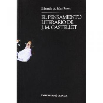 El pensamiento literario de J. M. Castellet (Monográfica Humanidades/ Teoría y 