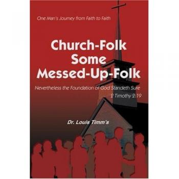 Church-Folk Some Messed-Up-Folk: One Mans Journey from Faith to Faith