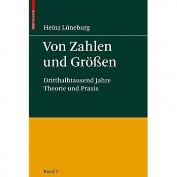 Heinz Lüneburg Von Zahlen Und Größen: Dritthalbtausend Jahre Theorie Und Praxis
