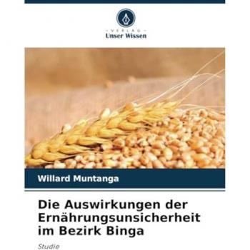 Muntanga, Willard: Die Auswirkungen der Ernährungsunsicherheit im Bezirk Binga