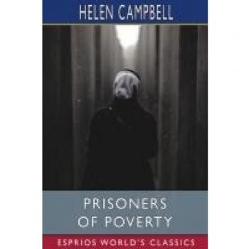 Prisoners of Poverty (Esprios Classics)