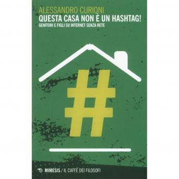 Questa casa non è un hashtag! Genitori e figli su internet senza rete