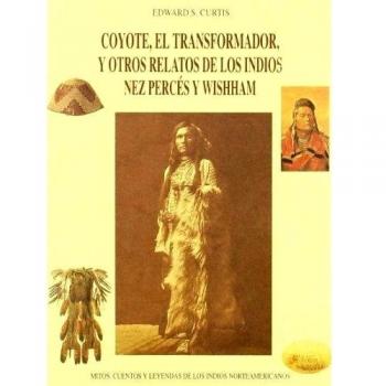 COYOTE EL TRANSFORMADOR Y OTROS RELATOS DE INDIOS