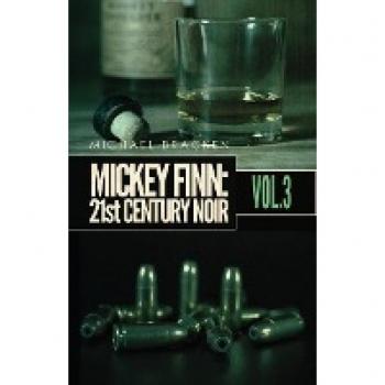 Mickey Finn Vol. 3: 21st Century Noir
