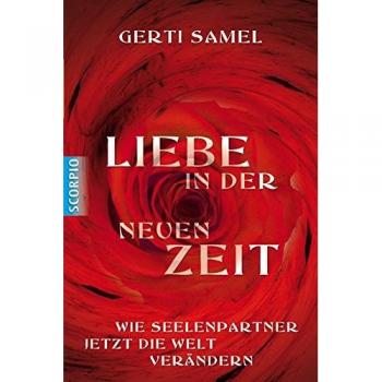 Liebe in der neuen Zeit Gerti Samel