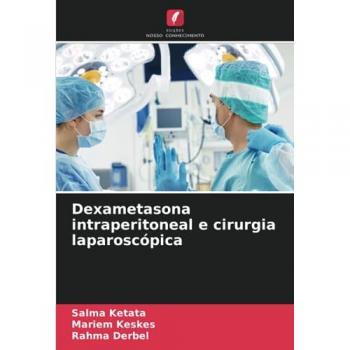 Ketata, Salma: Dexametasona intraperitoneal e cirurgia laparoscópica