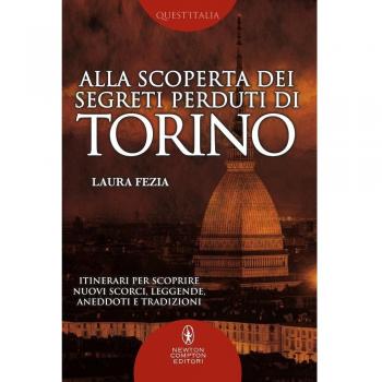 Alla scoperta dei segreti perduti di Torino