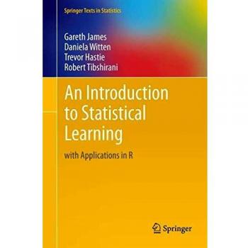 An Introduction to Statistical Learning: with Applications in R (Springer Texts in Statistics)