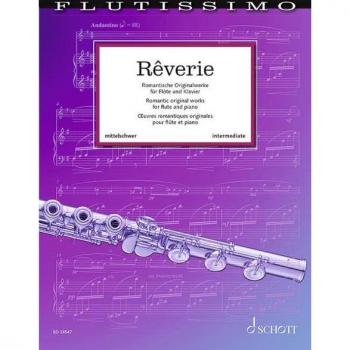 Rêverie: Romantische Originalwerke für Flöte und Klavier. Band 1. (Flutissimo, Band 1)